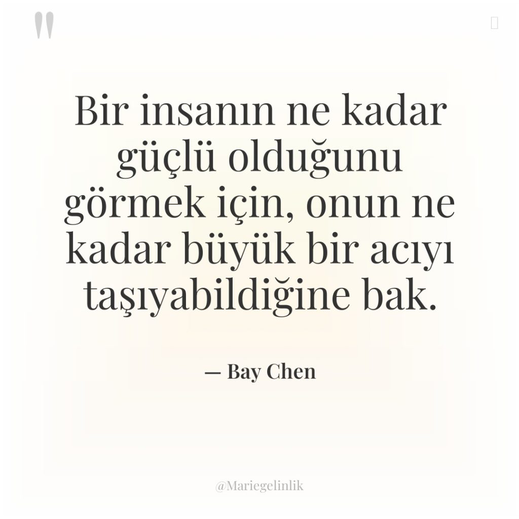 Bir insanın ne kadar güçlü olduğunu görmek için, onun ne…