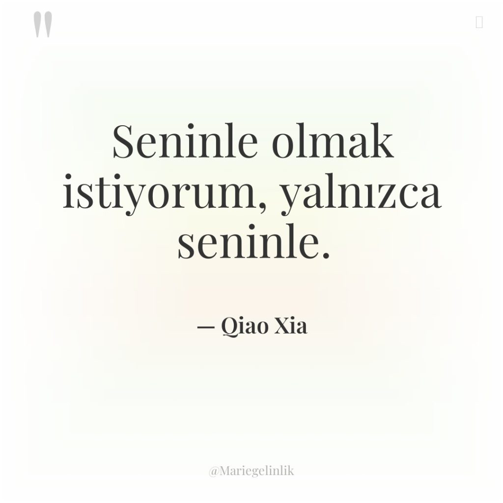 Seninle olmak istiyorum, yalnızca seninle.