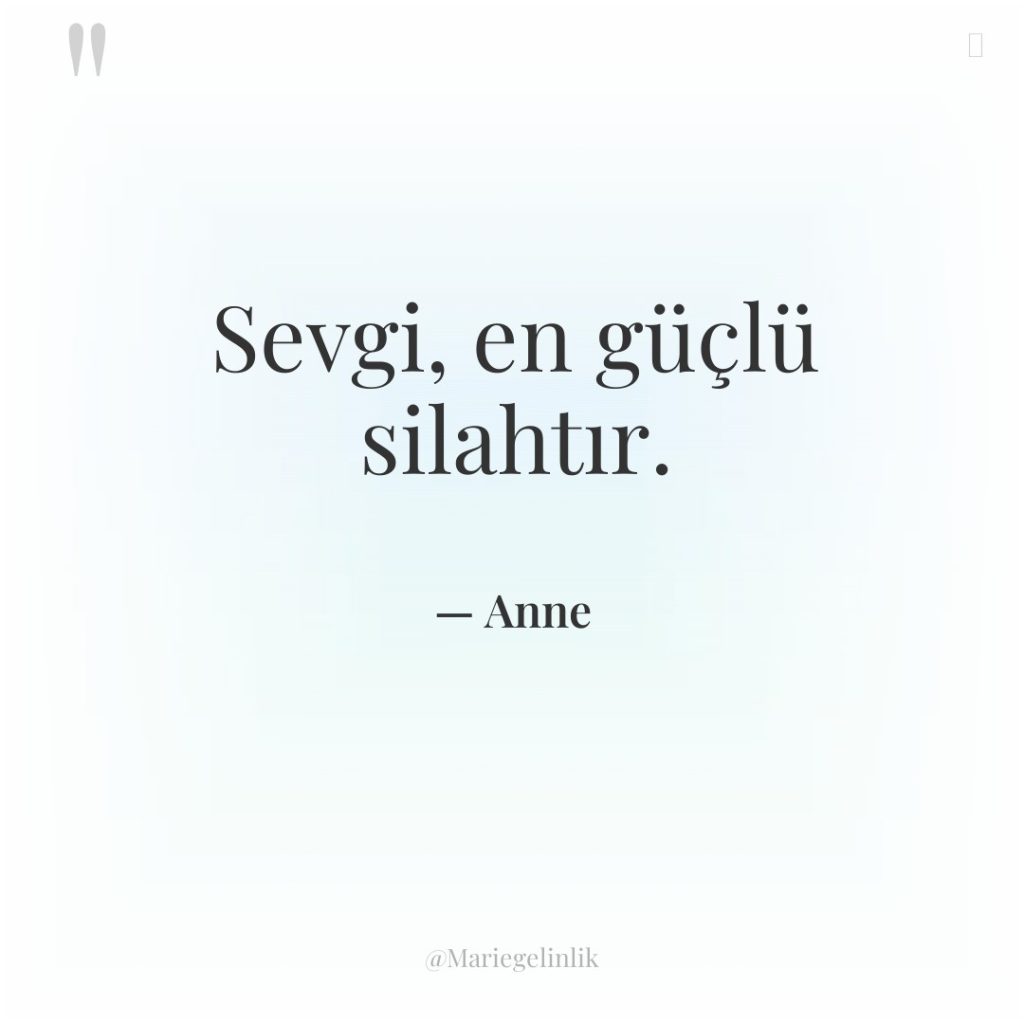 Sevgi, en güçlü silahtır.