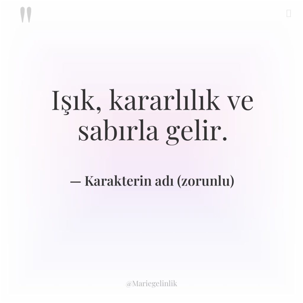 Işık, kararlılık ve sabırla gelir.