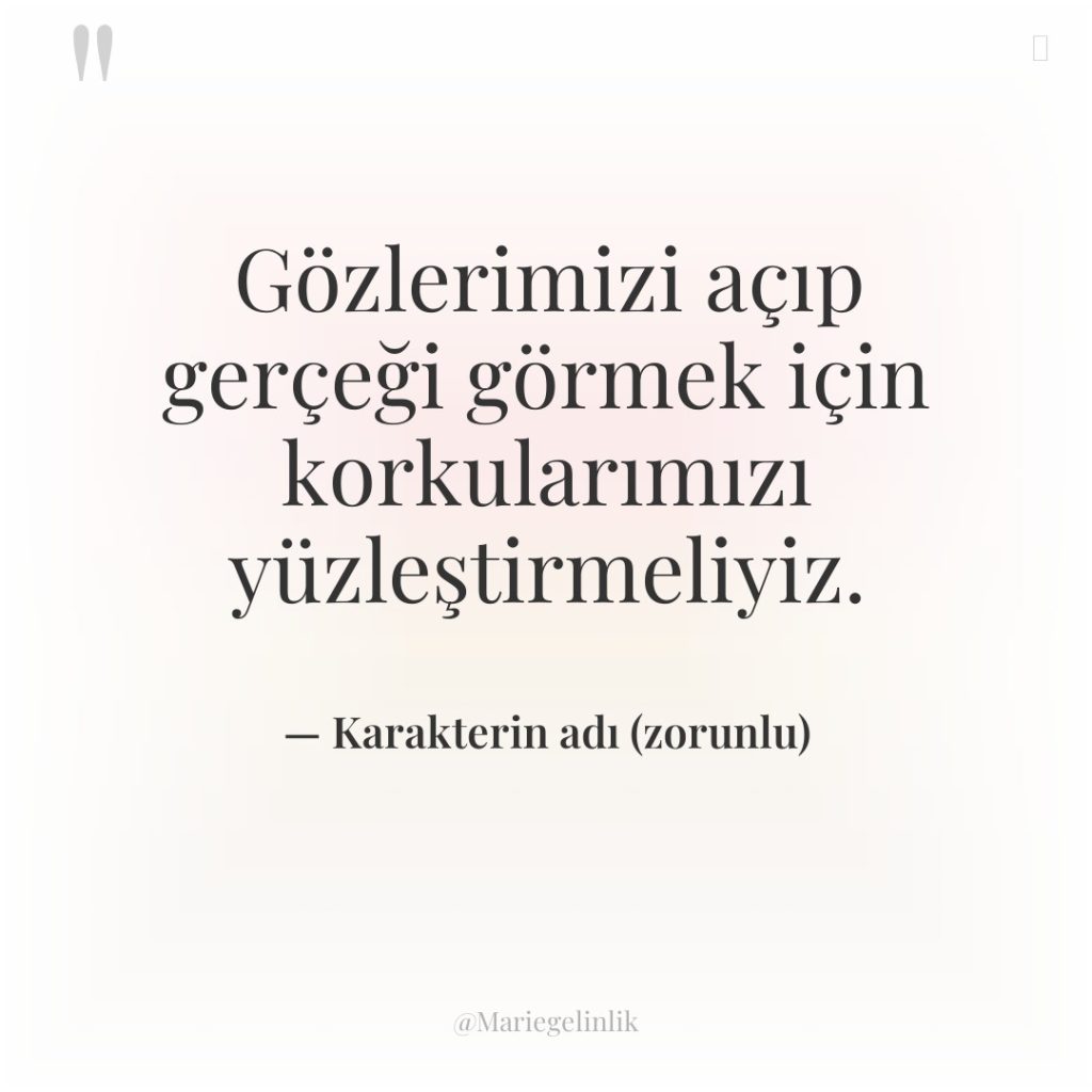Gözlerimizi açıp gerçeği görmek için korkularımızı yüzleştirmeliyiz.