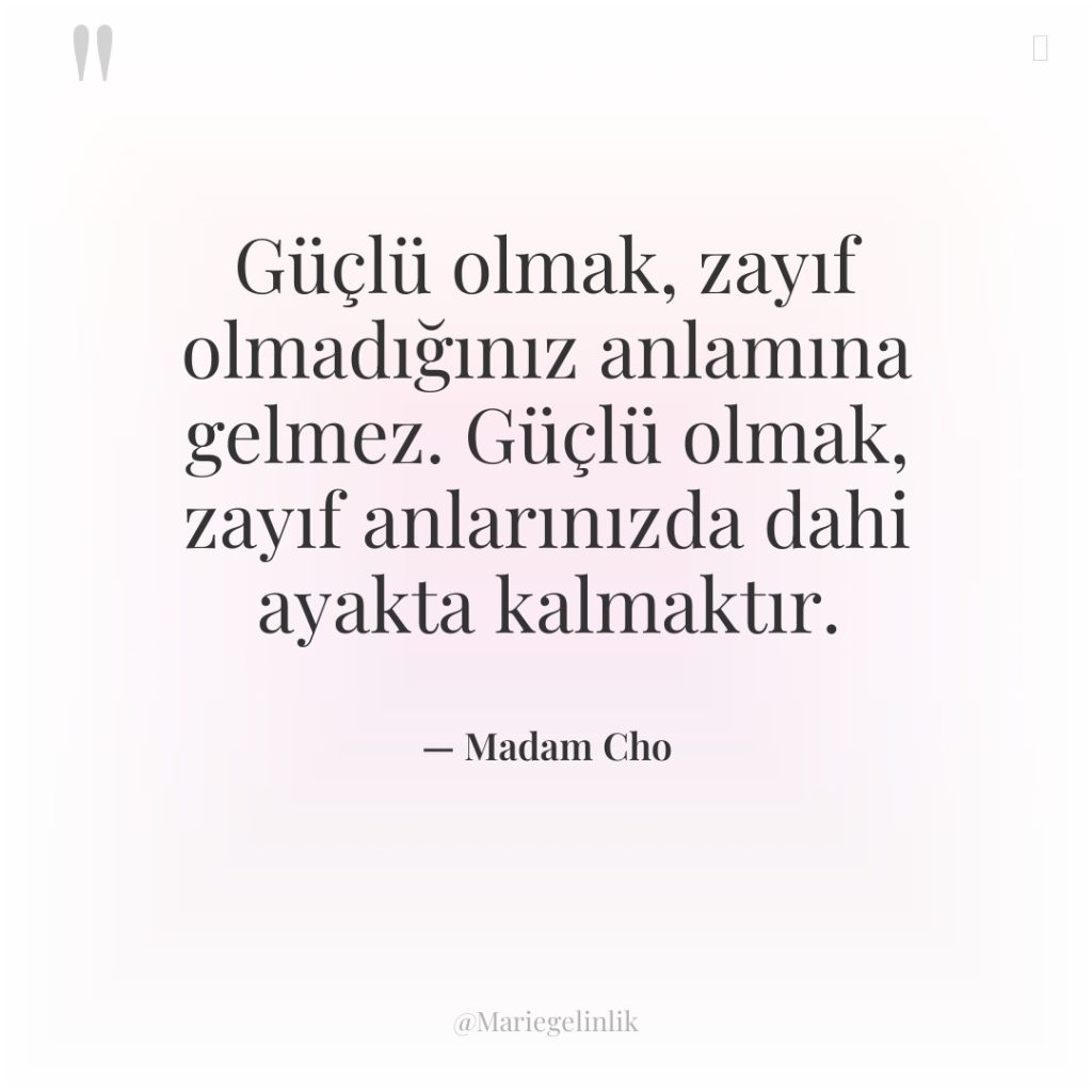 Güçlü olmak, zayıf olmadığınız anlamına gelmez. Güçlü olmak, zayıf anlarınızda…