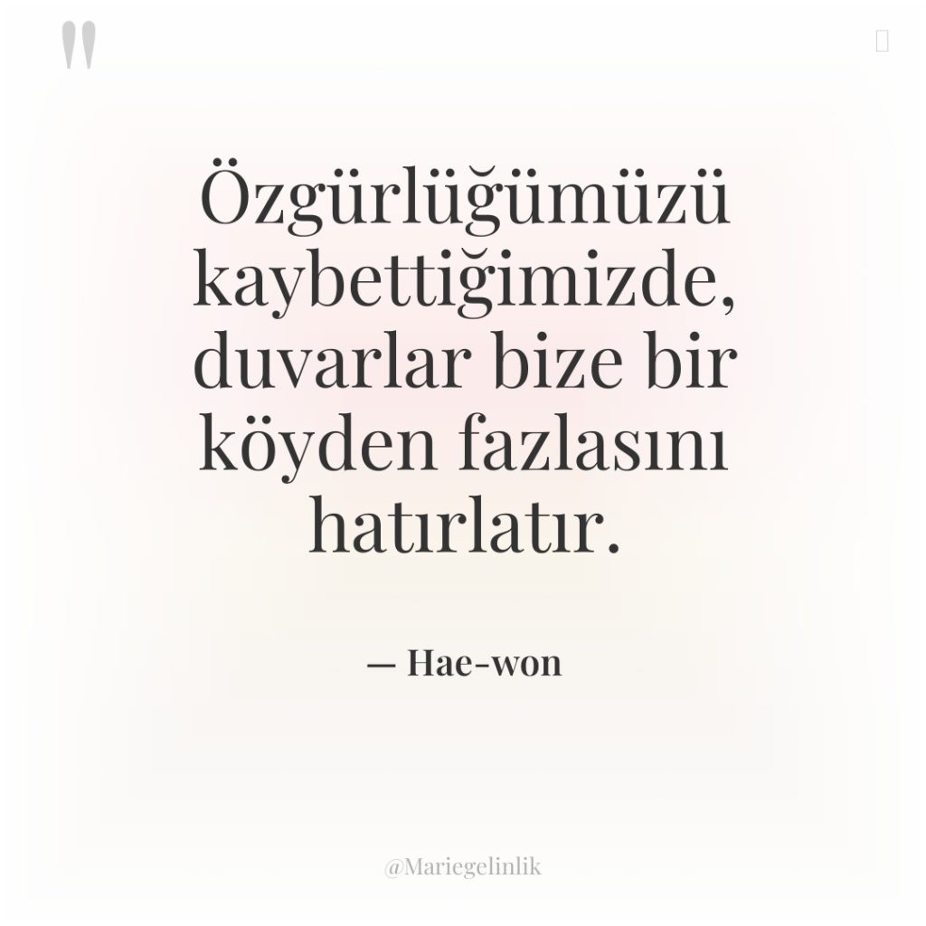 Özgürlüğümüzü kaybettiğimizde, duvarlar bize bir köyden fazlasını hatırlatır.