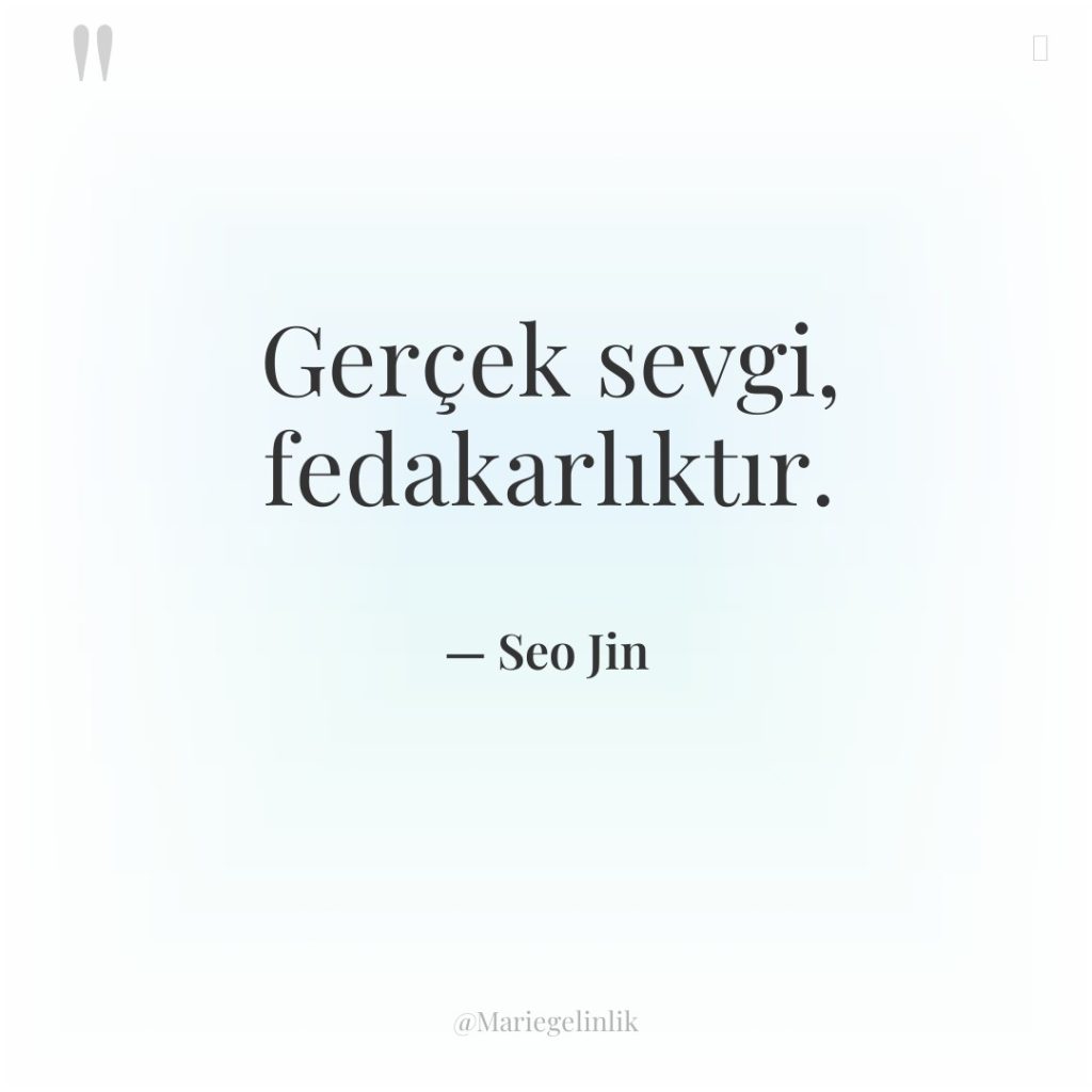Gerçek sevgi, fedakarlıktır.