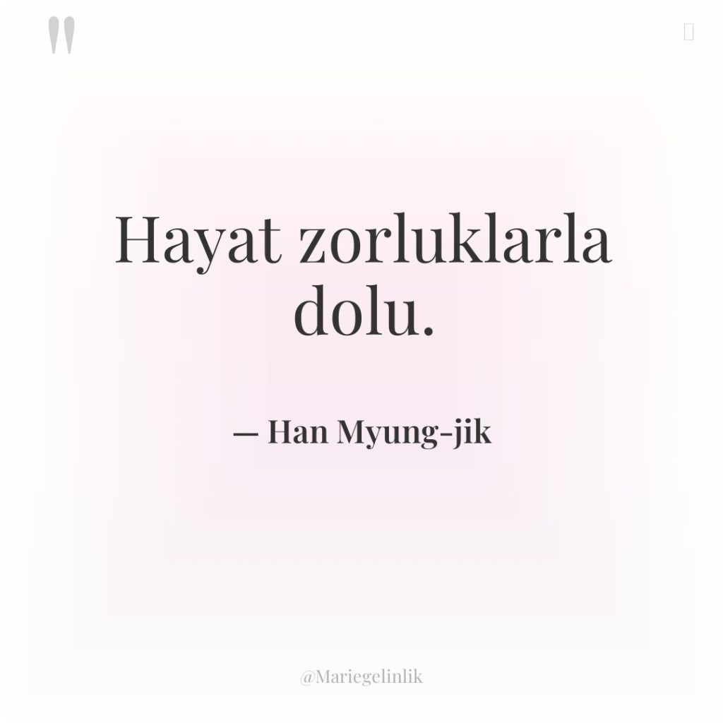 Hayat zorluklarla dolu.