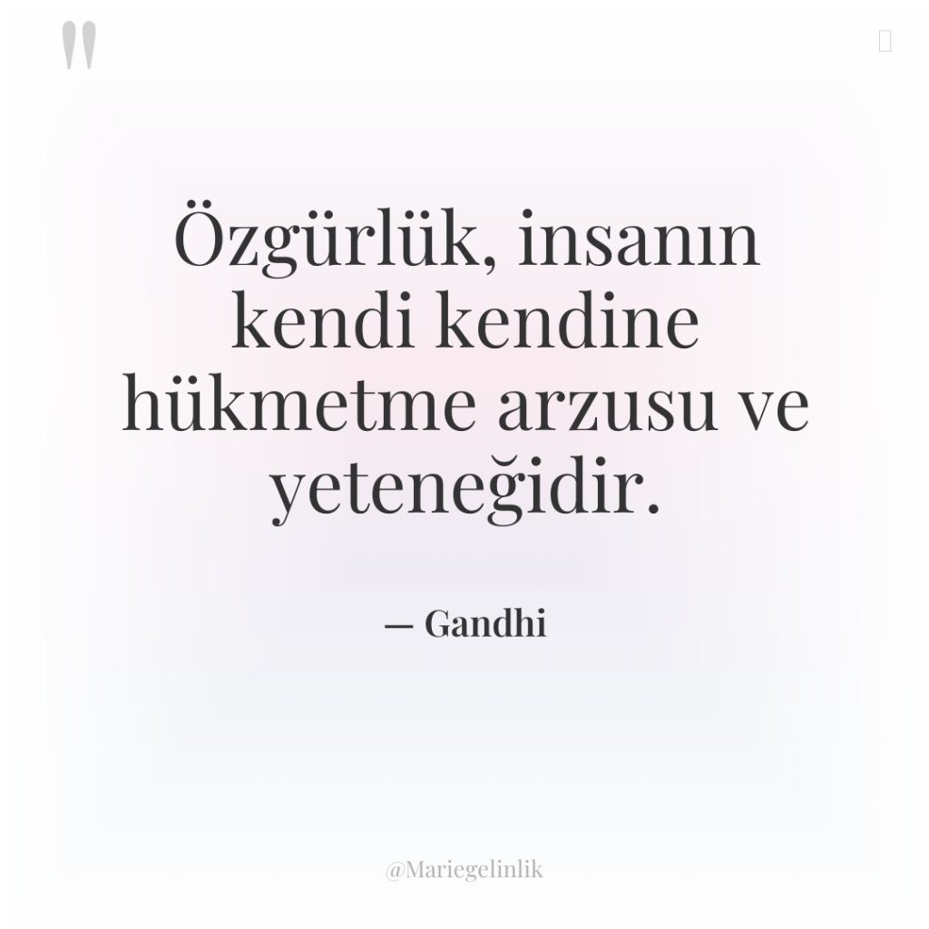 Özgürlük, insanın kendi kendine hükmetme arzusu ve yeteneğidir.
