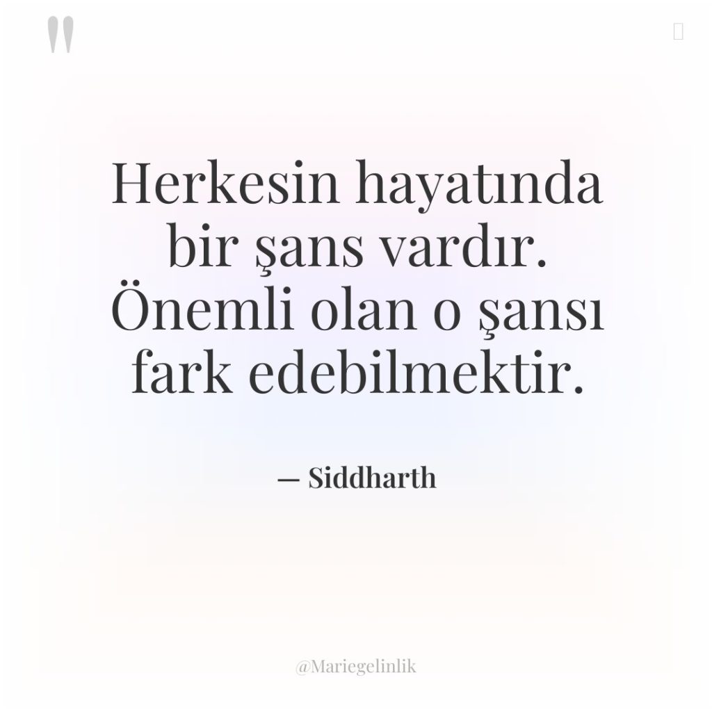 Herkesin hayatında bir şans vardır. Önemli olan o şansı fark…