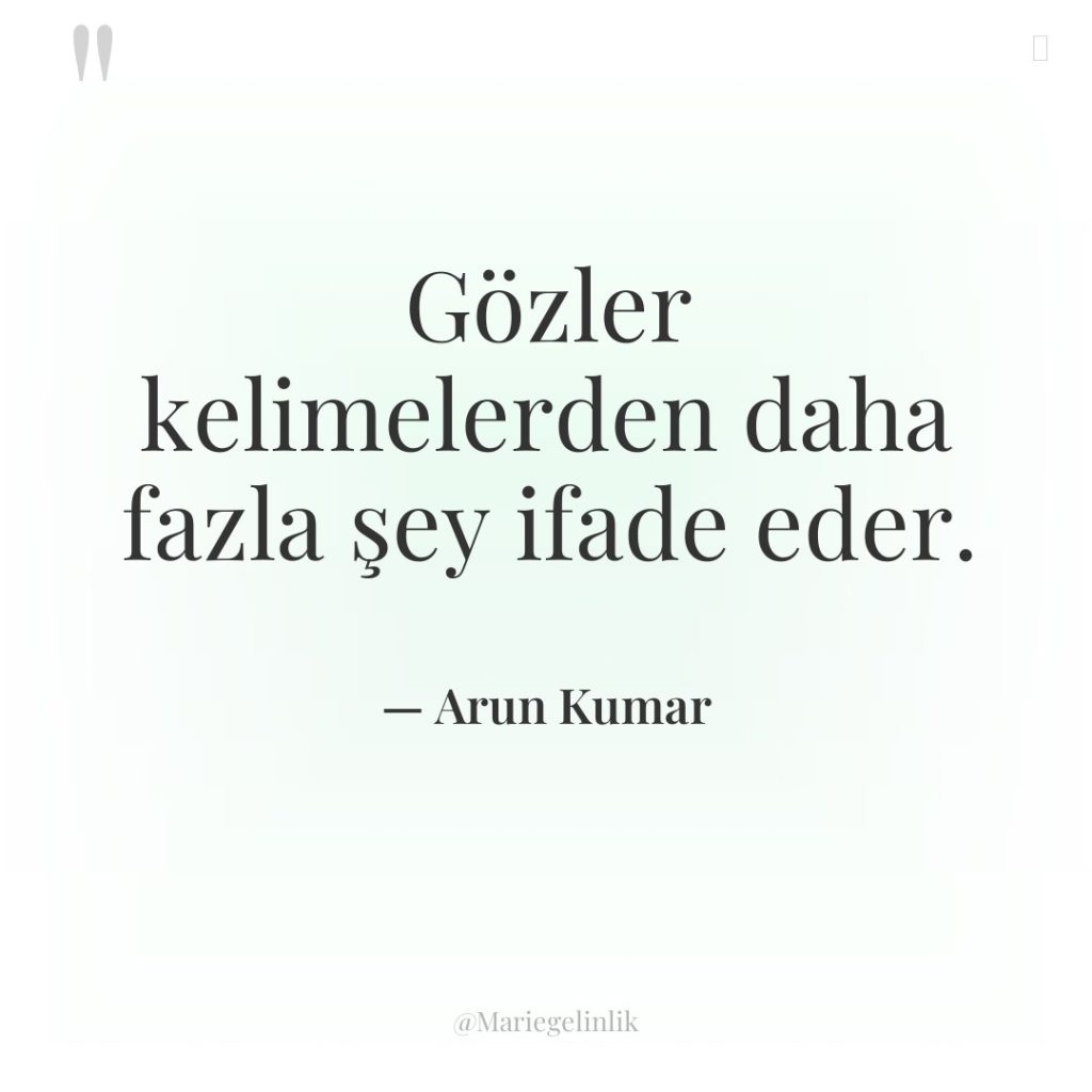 Gözler kelimelerden daha fazla şey ifade eder.