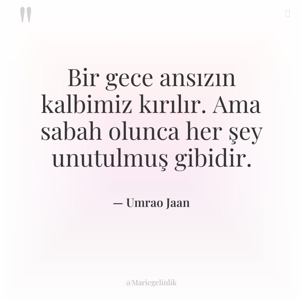 Bir gece ansızın kalbimiz kırılır. Ama sabah olunca her şey…