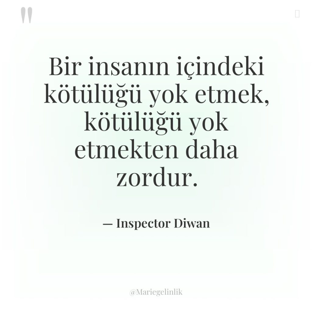 Bir insanın içindeki kötülüğü yok etmek, kötülüğü yok etmekten daha…