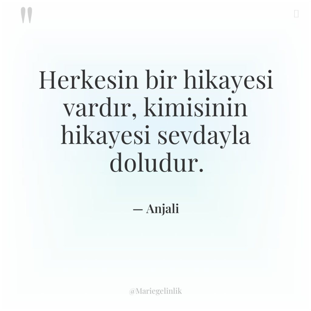 Herkesin bir hikayesi vardır, kimisinin hikayesi sevdayla doludur.