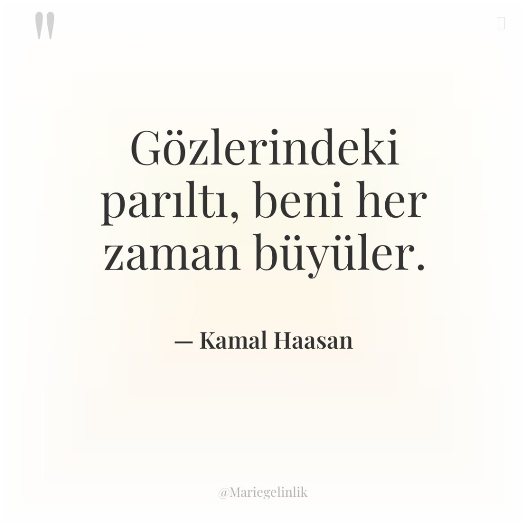 Gözlerindeki parıltı, beni her zaman büyüler.