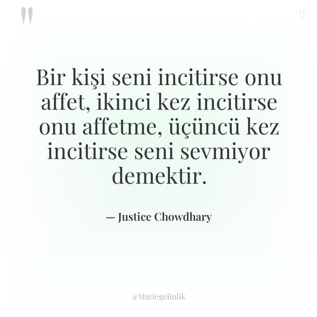 Bir kişi seni incitirse onu affet, ikinci kez incitirse onu…