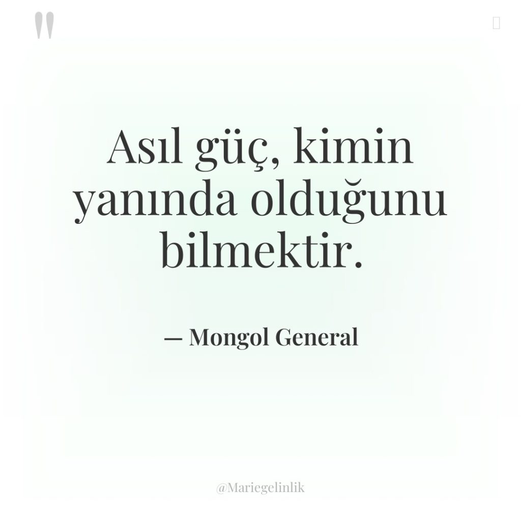 Asıl güç, kimin yanında olduğunu bilmektir.