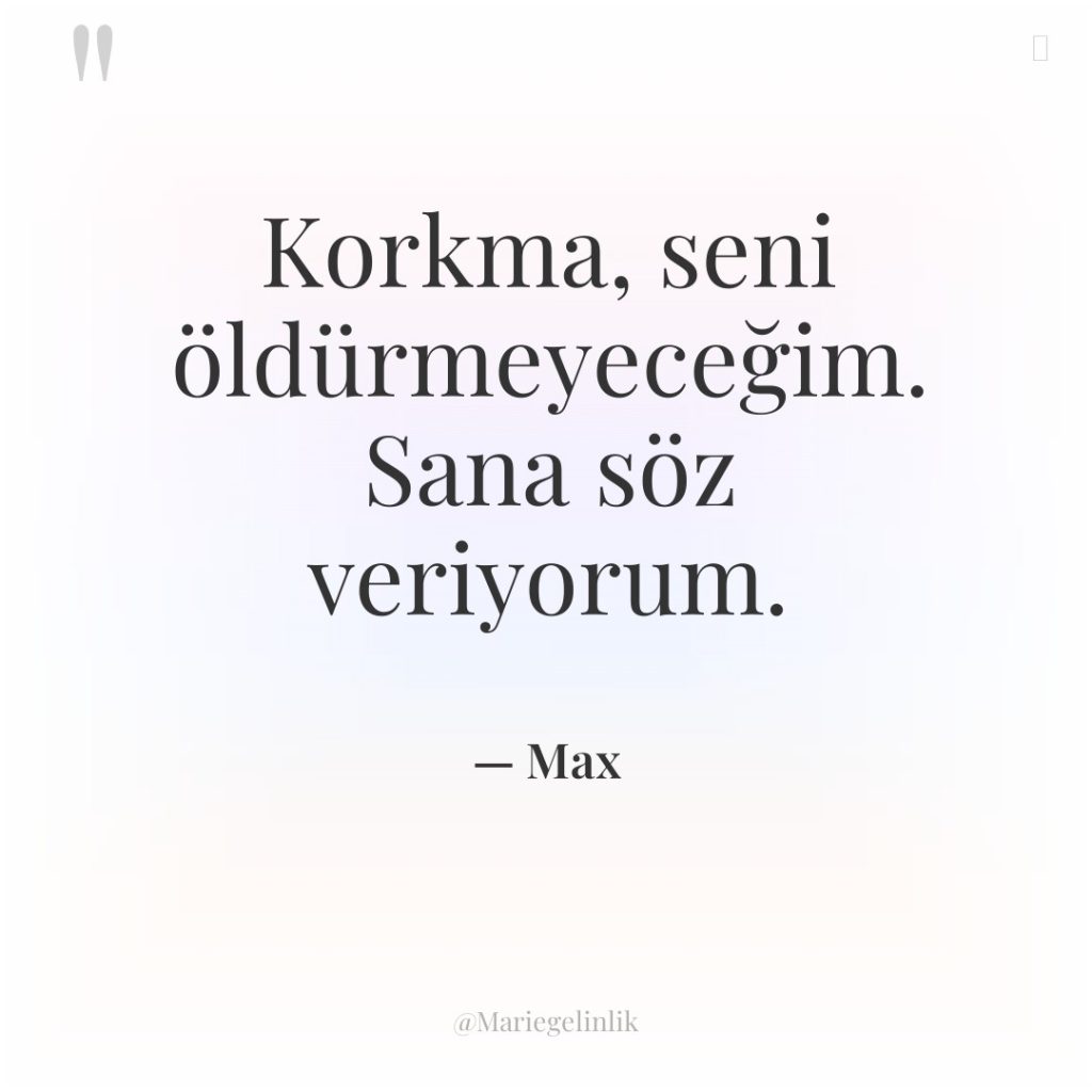 Korkma, seni öldürmeyeceğim. Sana söz veriyorum.