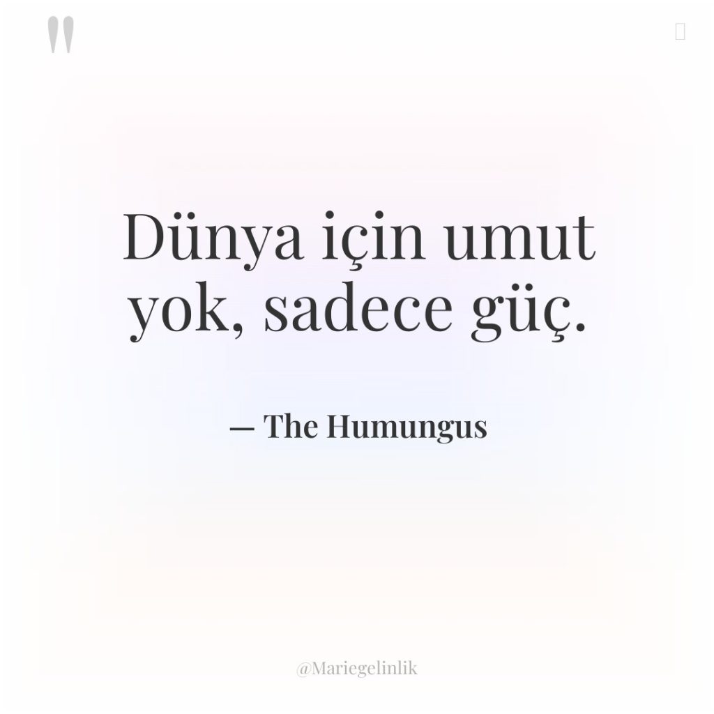 Dünya için umut yok, sadece güç.