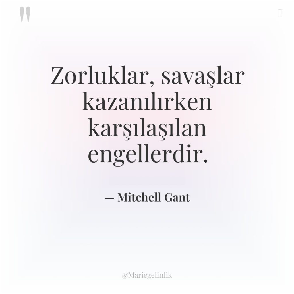 Zorluklar, savaşlar kazanılırken karşılaşılan engellerdir.