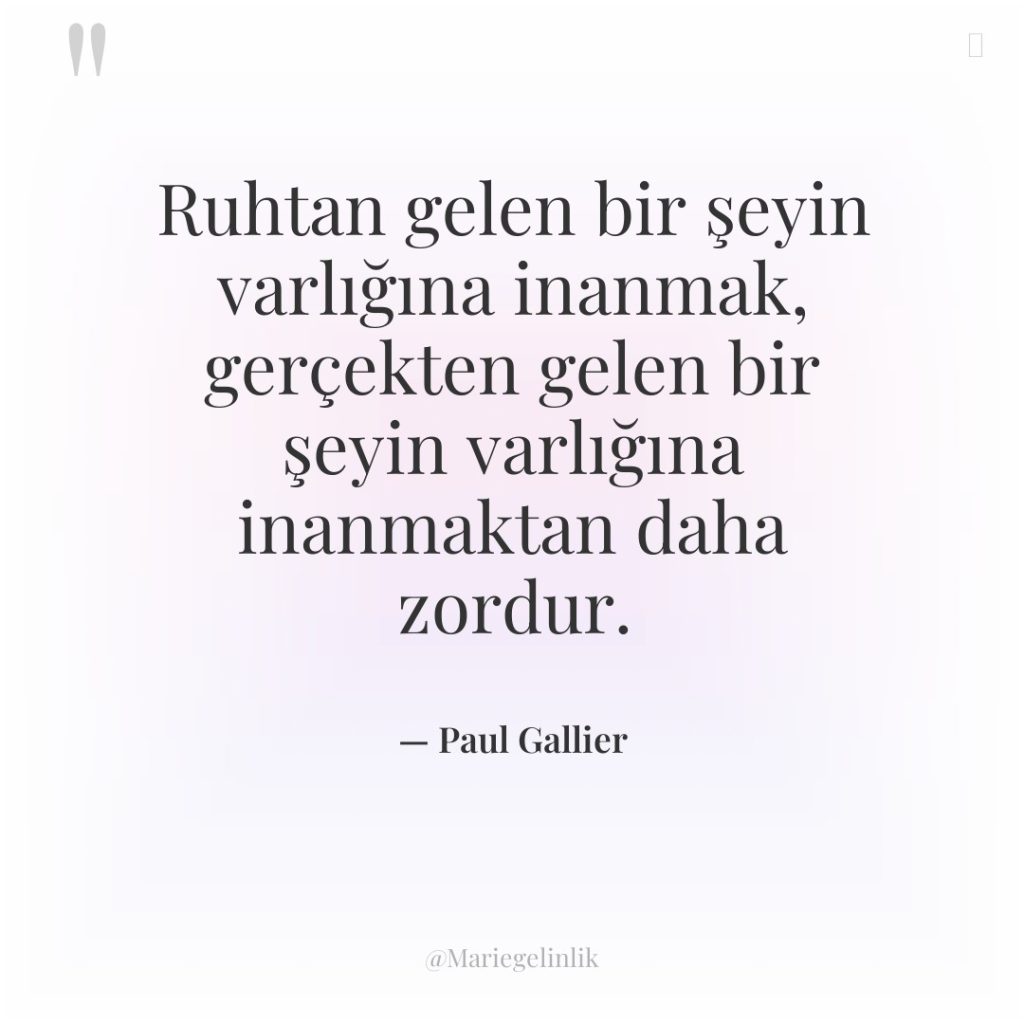 Ruhtan gelen bir şeyin varlığına inanmak, gerçekten gelen bir şeyin…