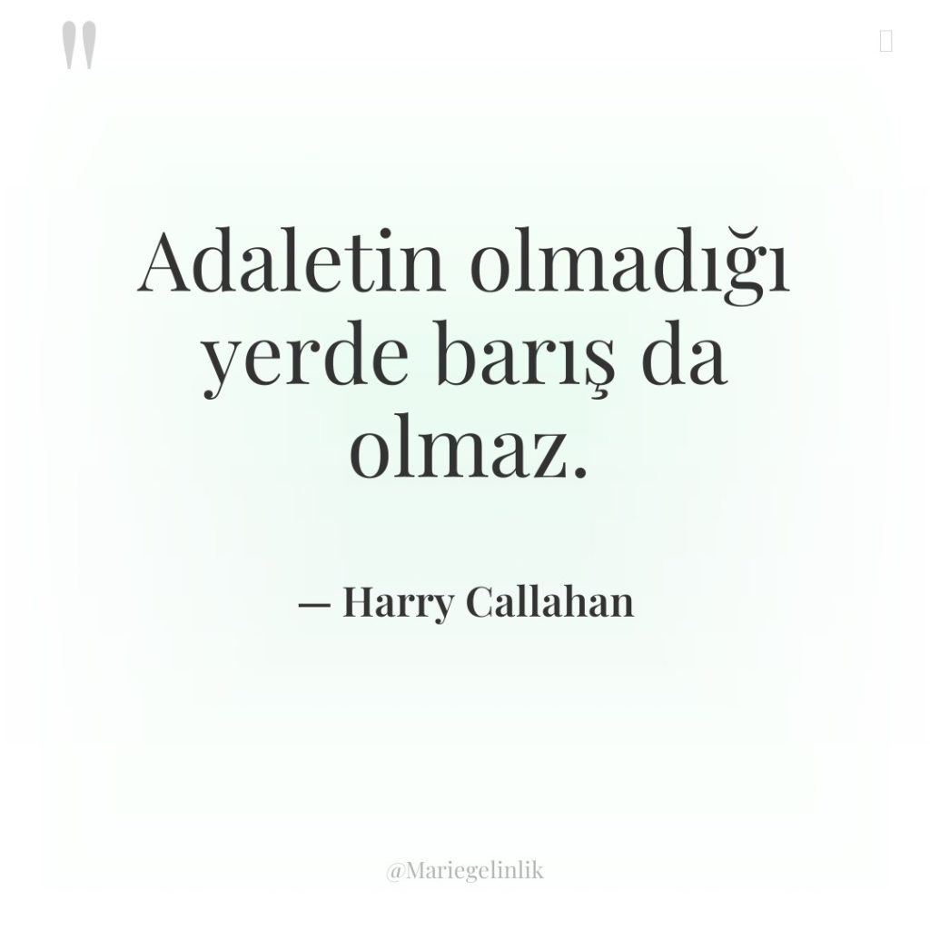 Adaletin olmadığı yerde barış da olmaz.