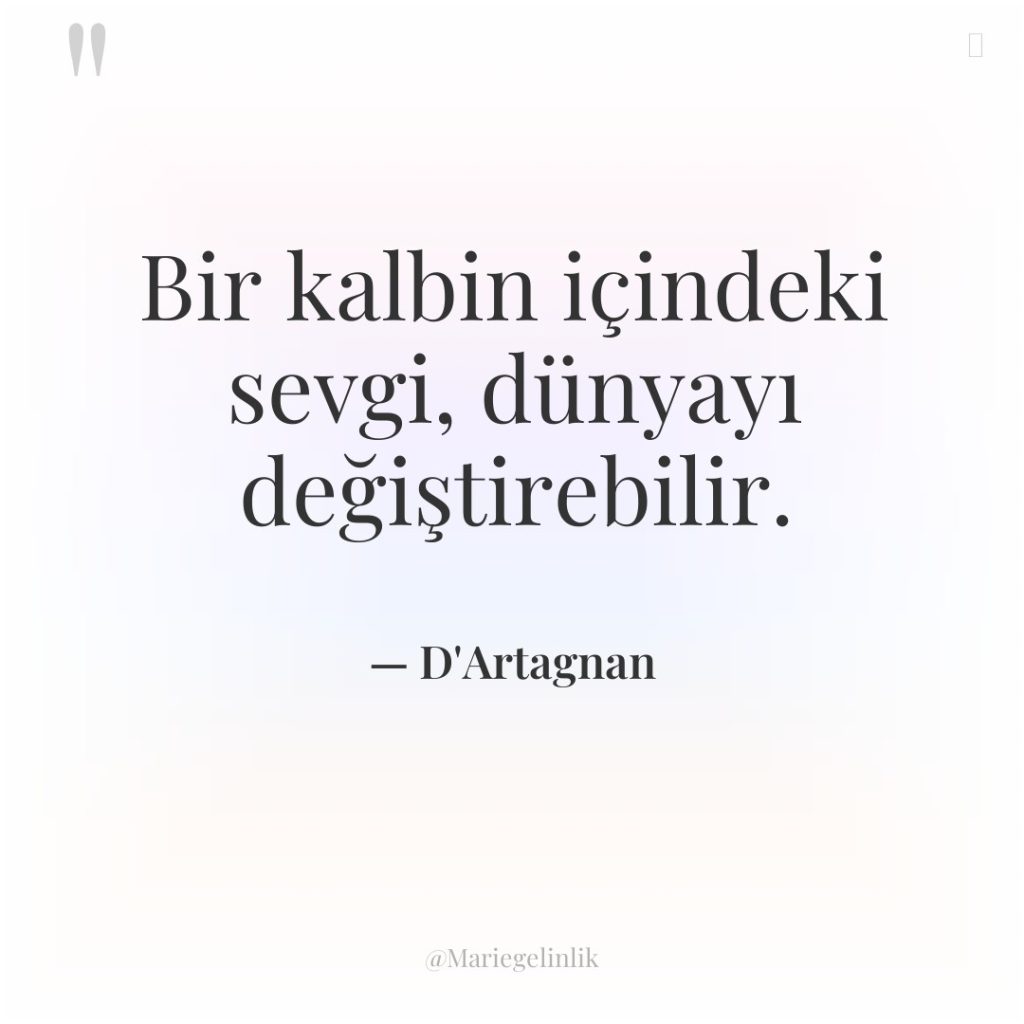 Bir kalbin içindeki sevgi, dünyayı değiştirebilir.