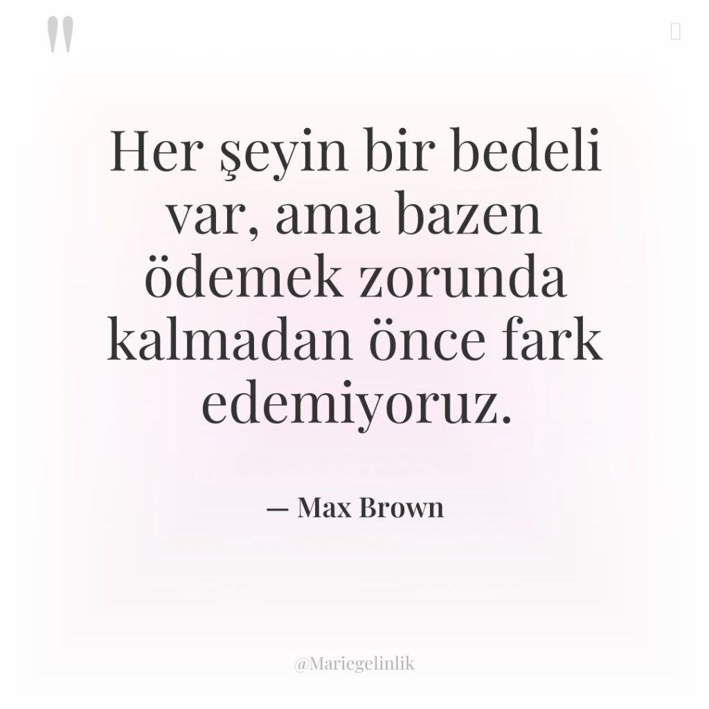 Her şeyin bir bedeli var, ama bazen ödemek zorunda kalmadan…