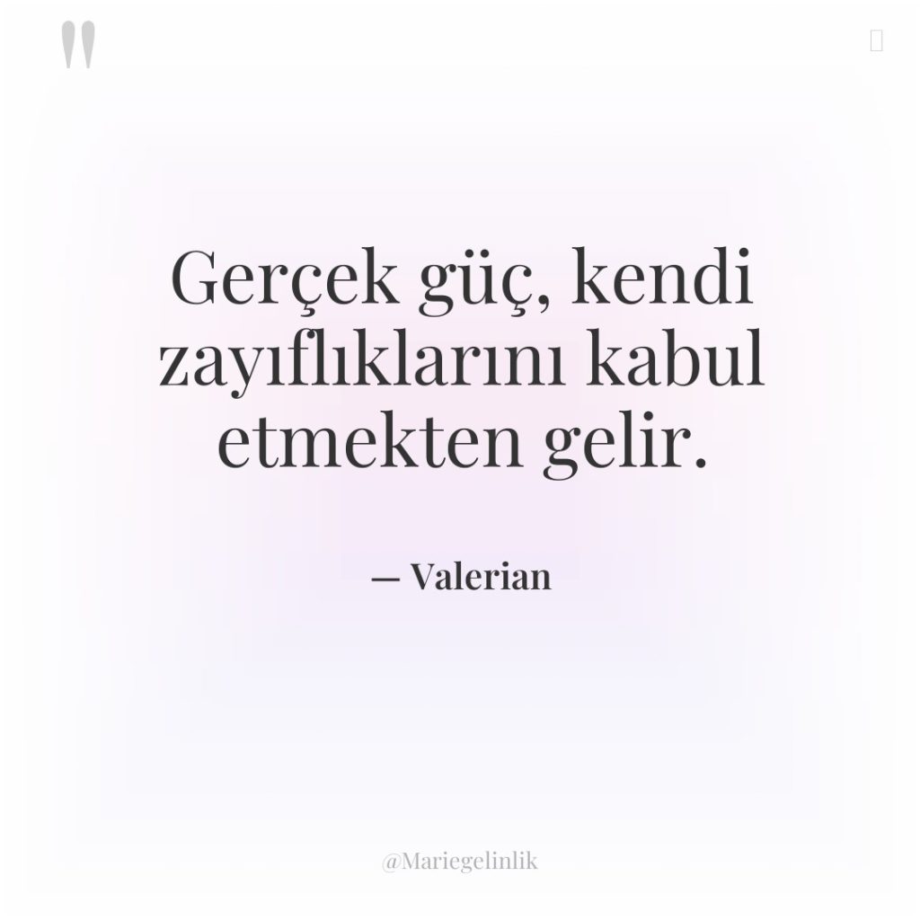 Gerçek güç, kendi zayıflıklarını kabul etmekten gelir.
