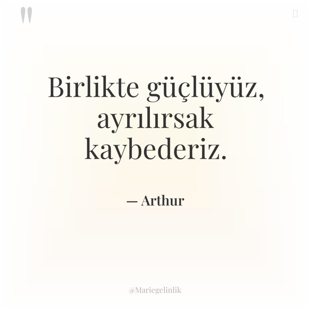 Birlikte güçlüyüz, ayrılırsak kaybederiz.