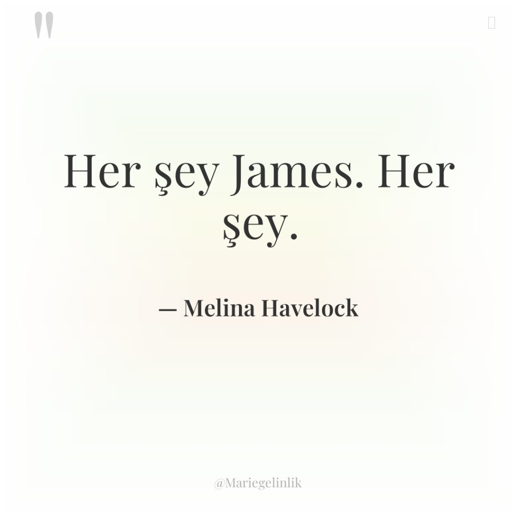 Her şey James. Her şey.