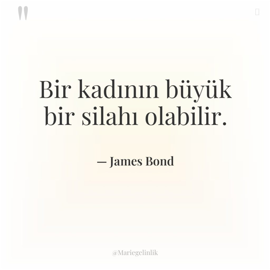 Bir kadının büyük bir silahı olabilir.