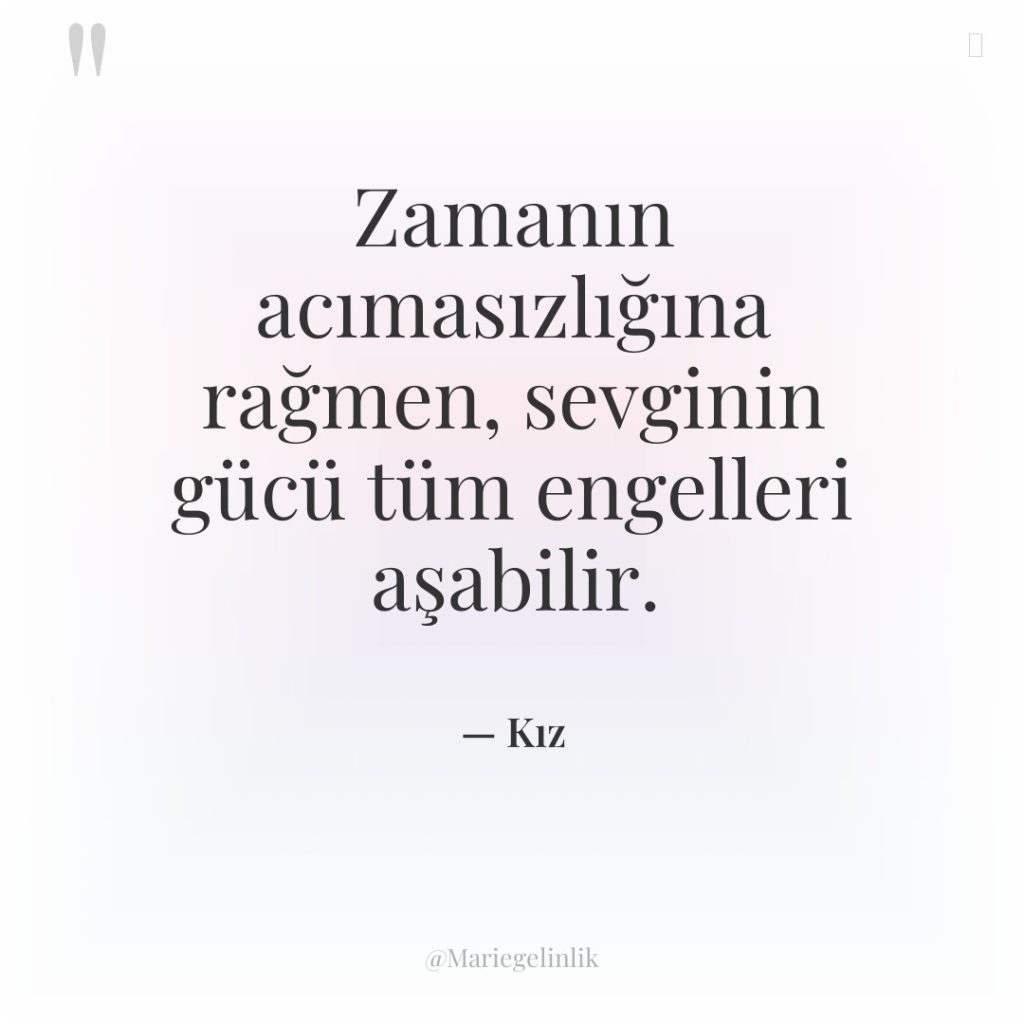 Zamanın acımasızlığına rağmen, sevginin gücü tüm engelleri aşabilir.