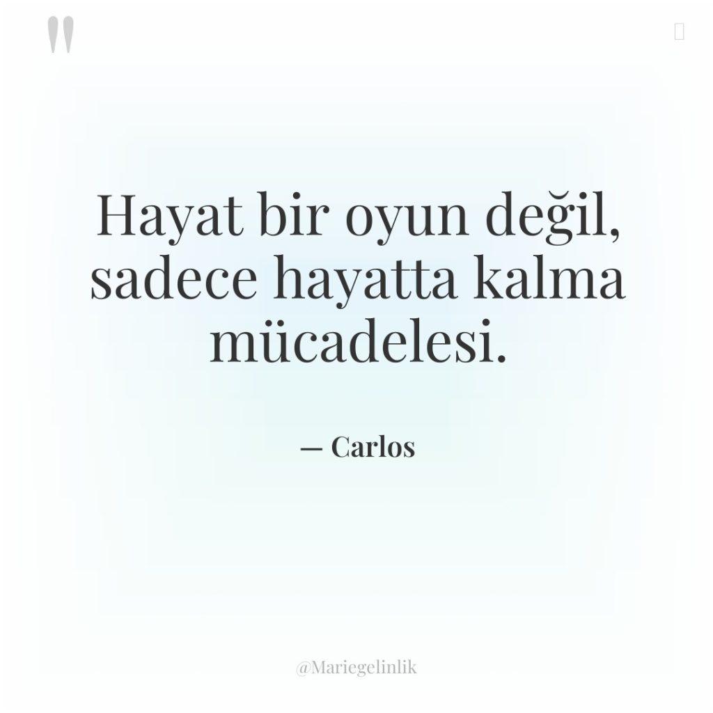 Hayat bir oyun değil, sadece hayatta kalma mücadelesi.