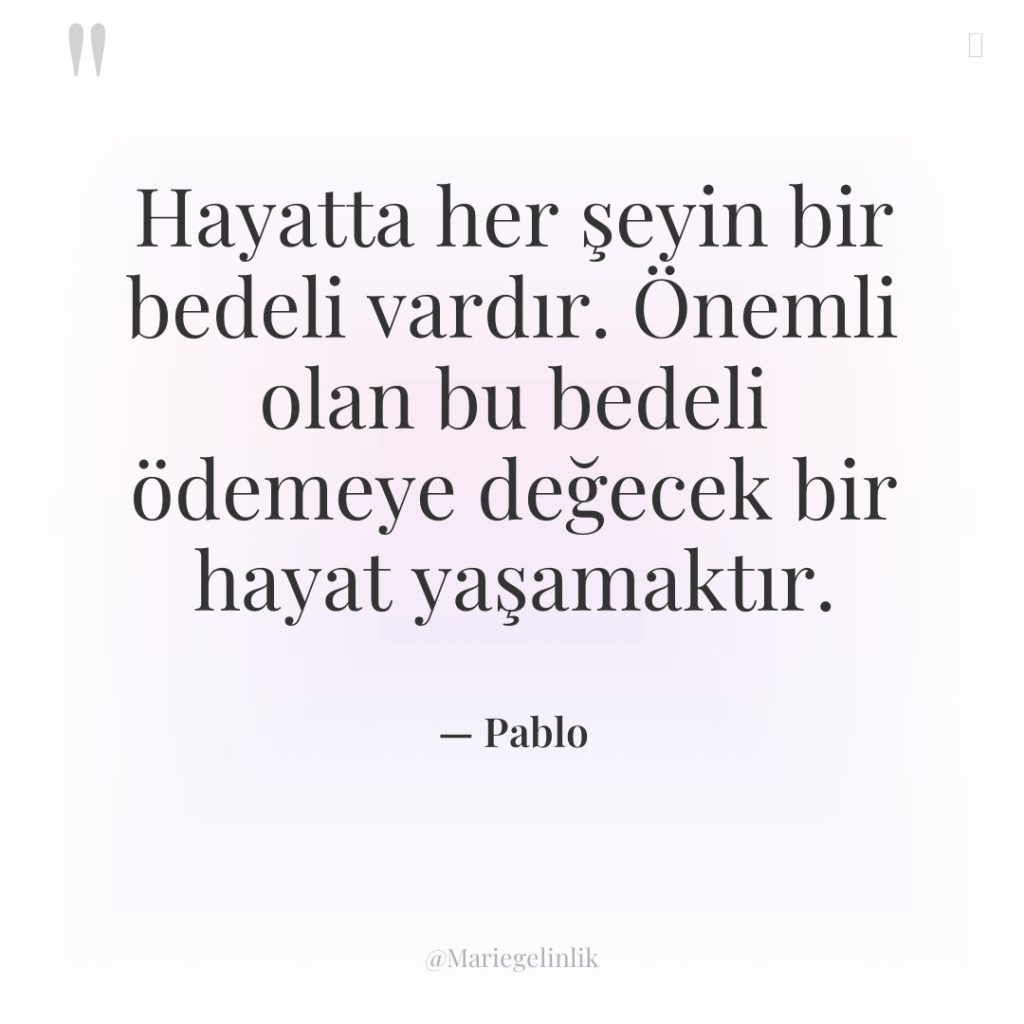 Hayatta her şeyin bir bedeli vardır. Önemli olan bu bedeli…