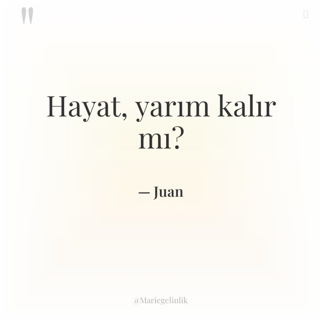 Hayat, yarım kalır mı?