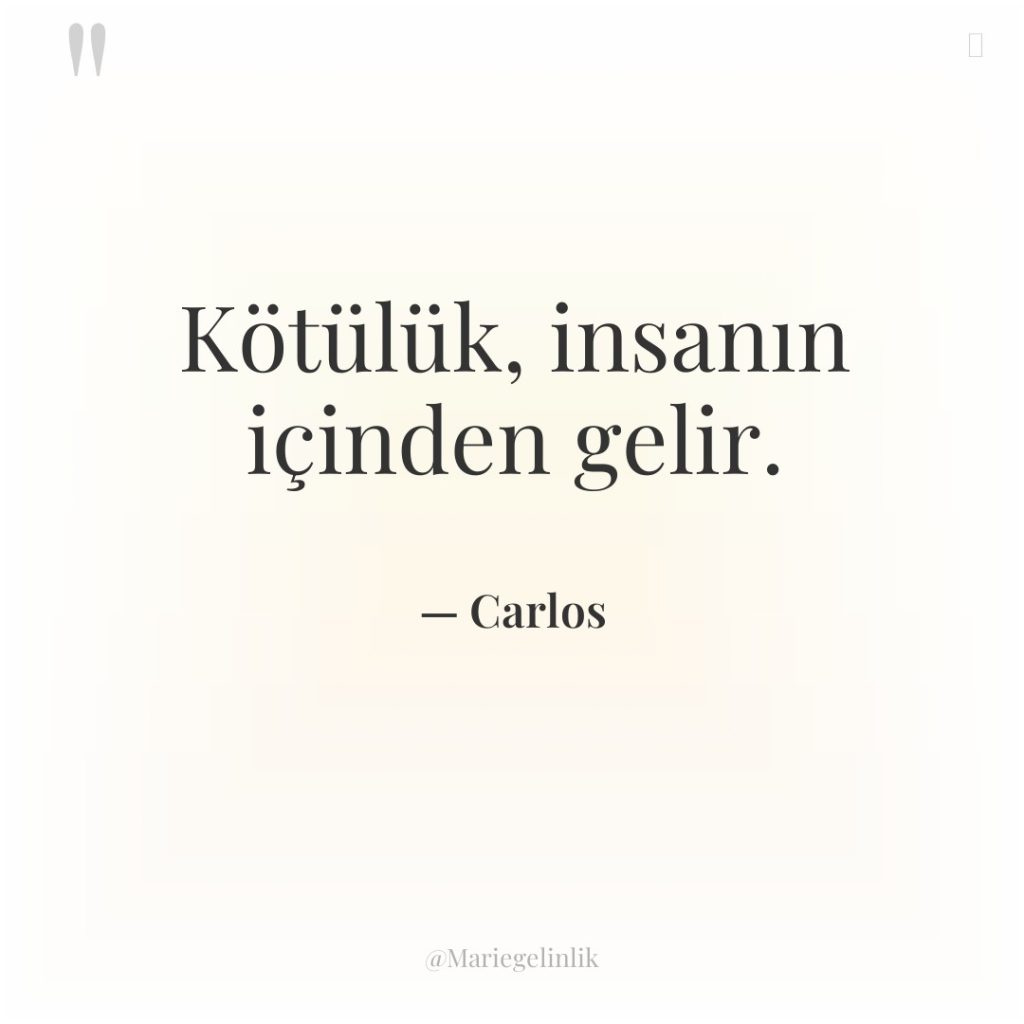 Kötülük, insanın içinden gelir.