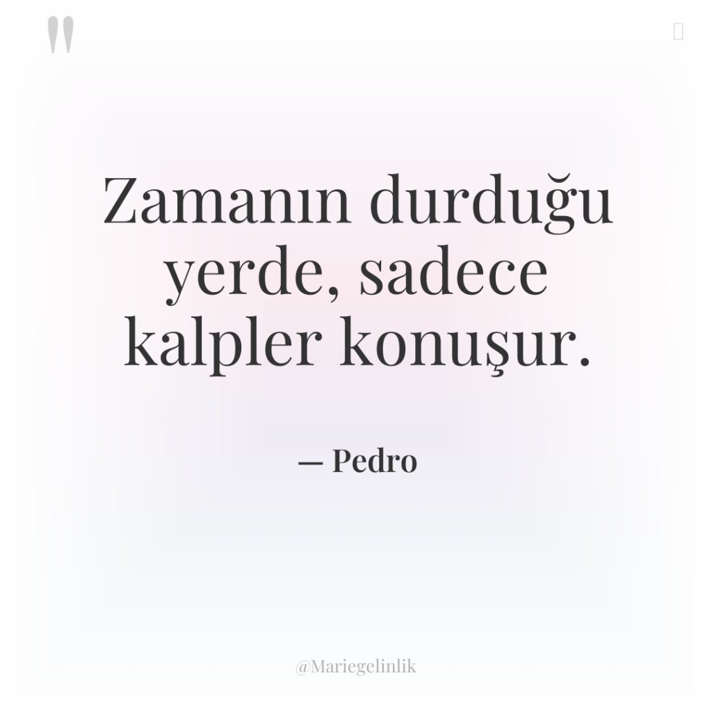 Zamanın durduğu yerde, sadece kalpler konuşur.