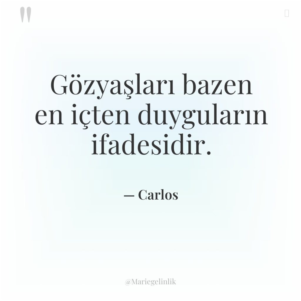 Gözyaşları bazen en içten duyguların ifadesidir.