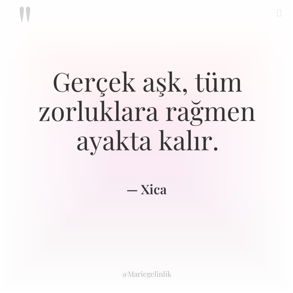 Gerçek aşk, tüm zorluklara rağmen ayakta kalır.