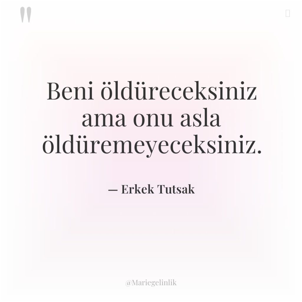 Beni öldüreceksiniz ama onu asla öldüremeyeceksiniz.