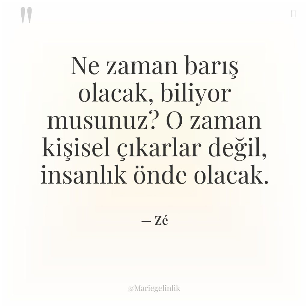 Ne zaman barış olacak, biliyor musunuz? O zaman kişisel çıkarlar…