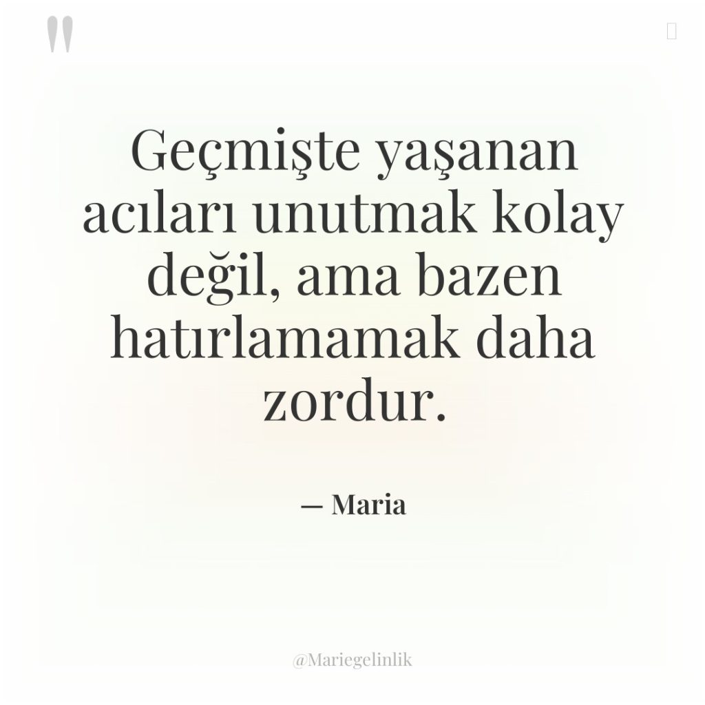 Geçmişte yaşanan acıları unutmak kolay değil, ama bazen hatırlamamak daha…