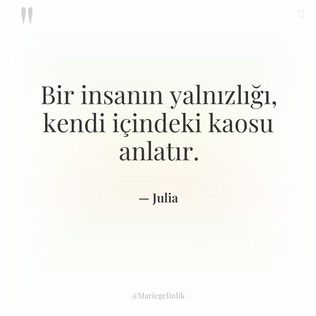 Bir insanın yalnızlığı, kendi içindeki kaosu anlatır.