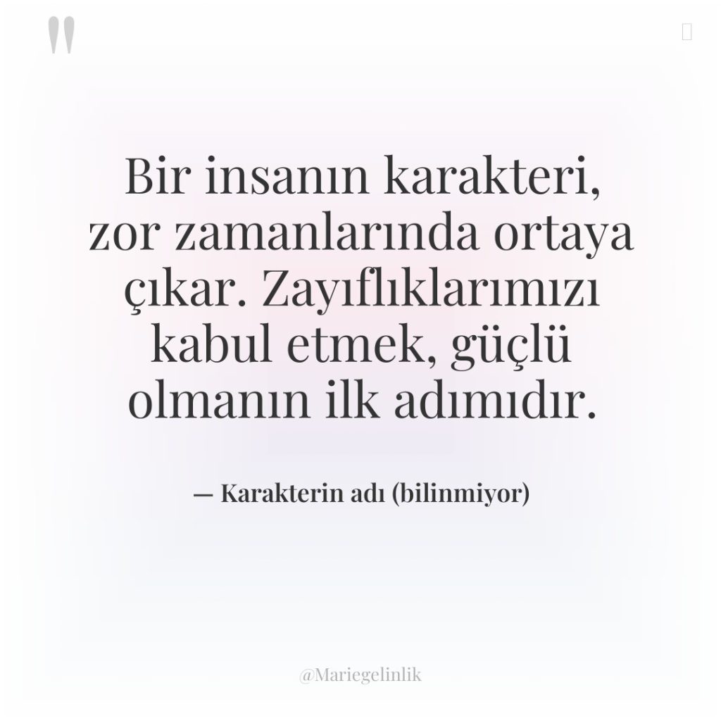 Bir insanın karakteri, zor zamanlarında ortaya çıkar. Zayıflıklarımızı kabul etmek,…