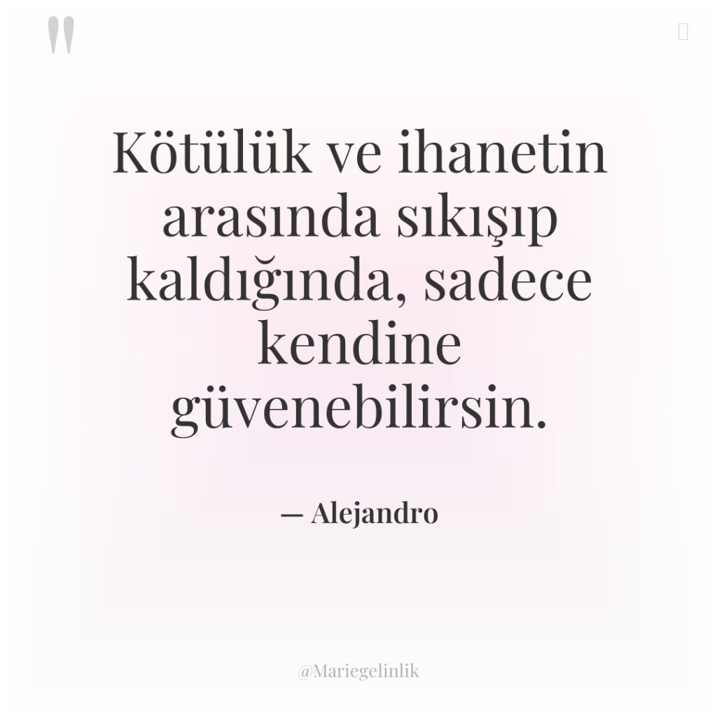 Kötülük ve ihanetin arasında sıkışıp kaldığında, sadece kendine güvenebilirsin.