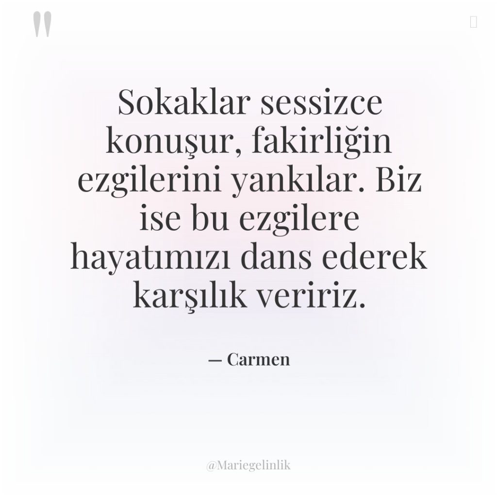 Sokaklar sessizce konuşur, fakirliğin ezgilerini yankılar. Biz ise bu ezgilere…