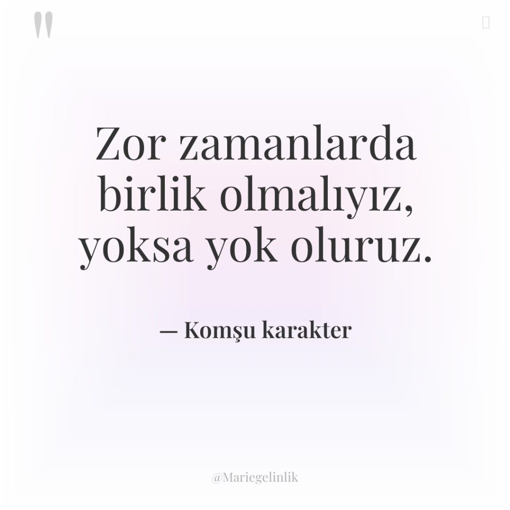 Zor zamanlarda birlik olmalıyız, yoksa yok oluruz.