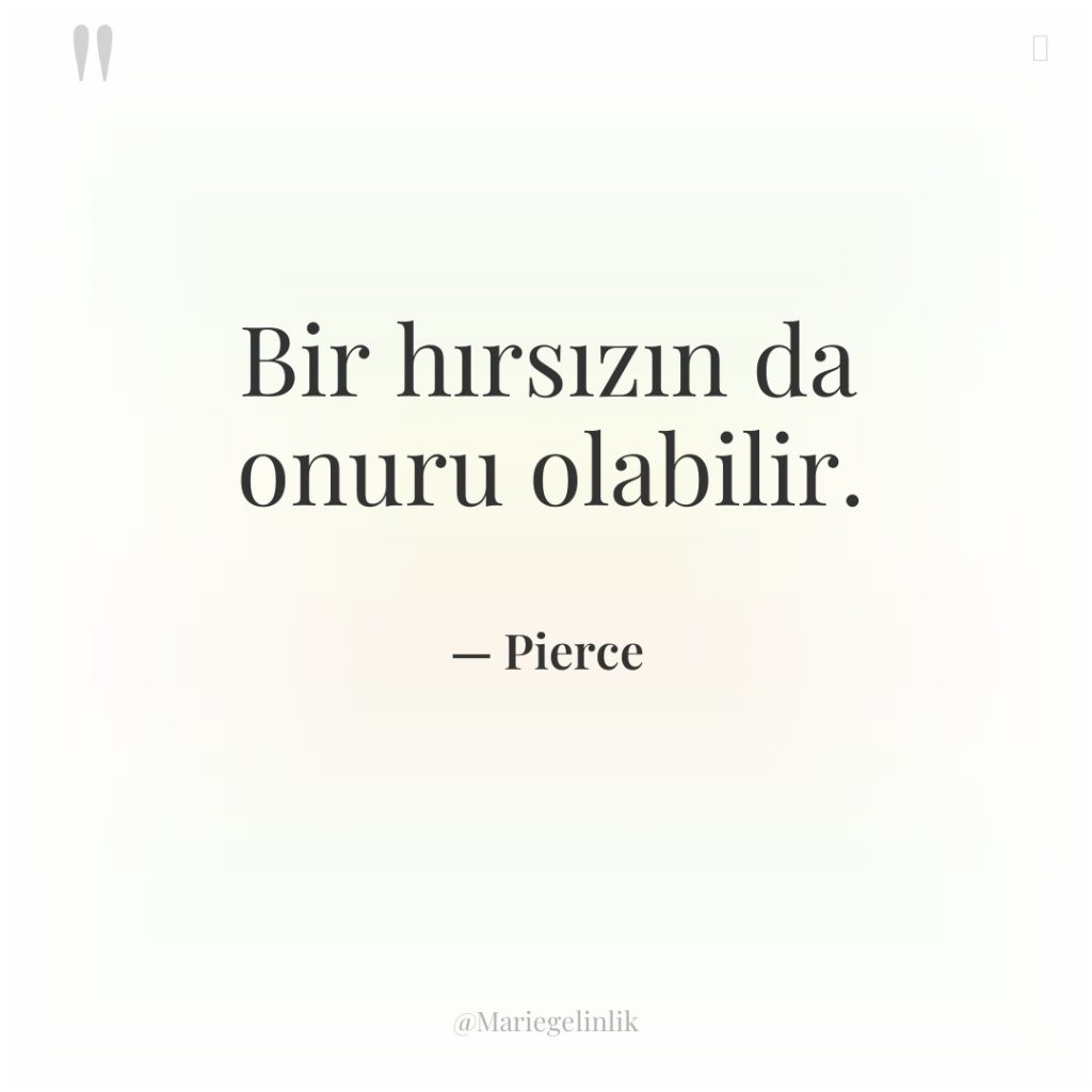 Bir hırsızın da onuru olabilir.