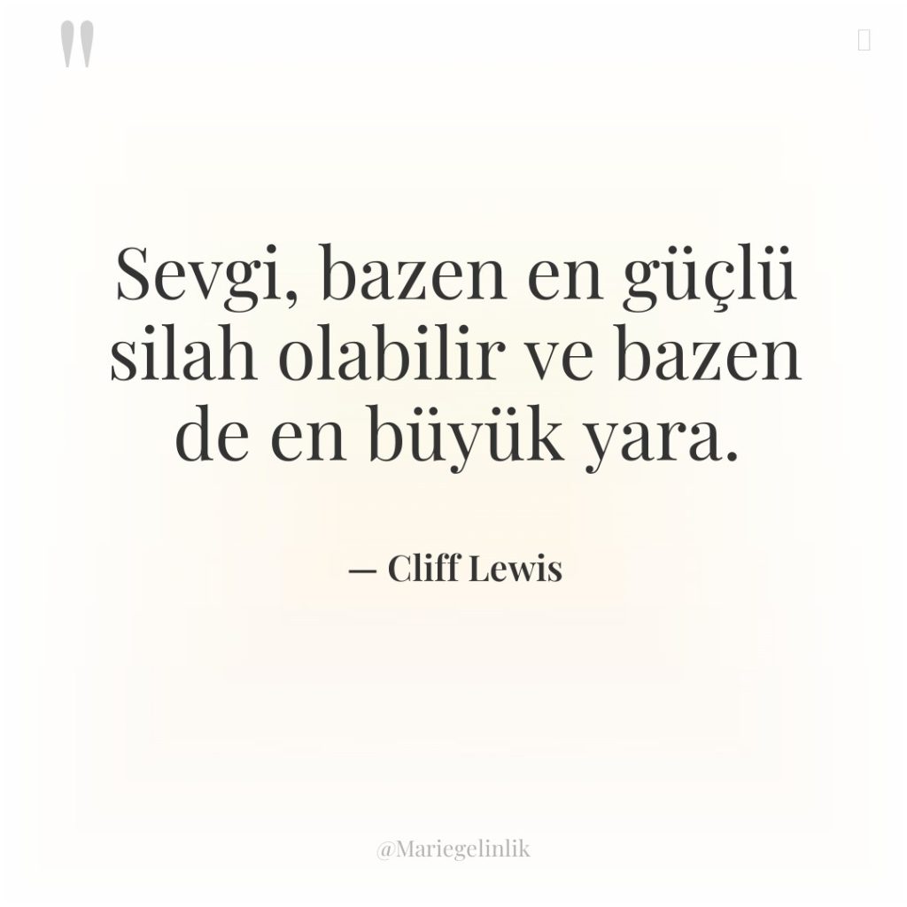 Sevgi, bazen en güçlü silah olabilir ve bazen de en…