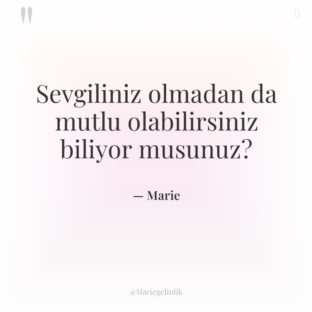 Sevgiliniz olmadan da mutlu olabilirsiniz biliyor musunuz?