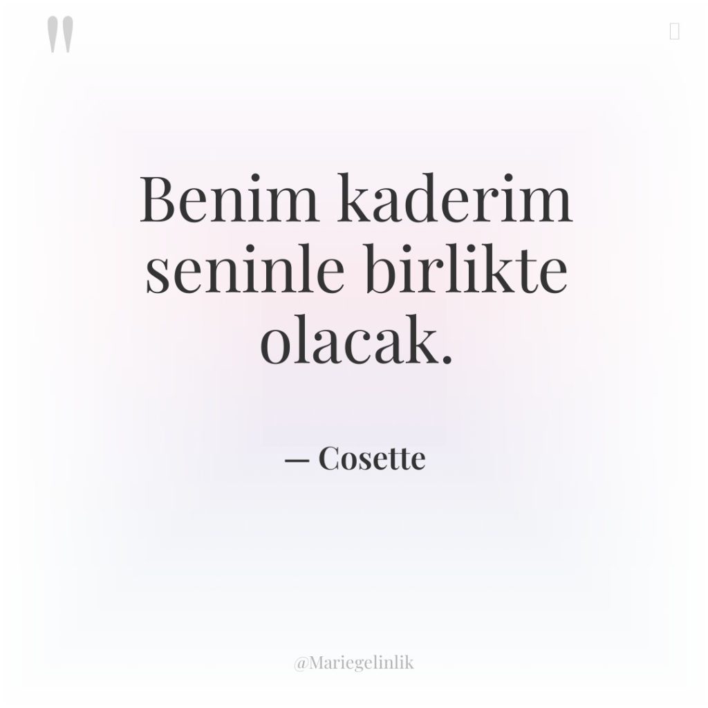 Benim kaderim seninle birlikte olacak.