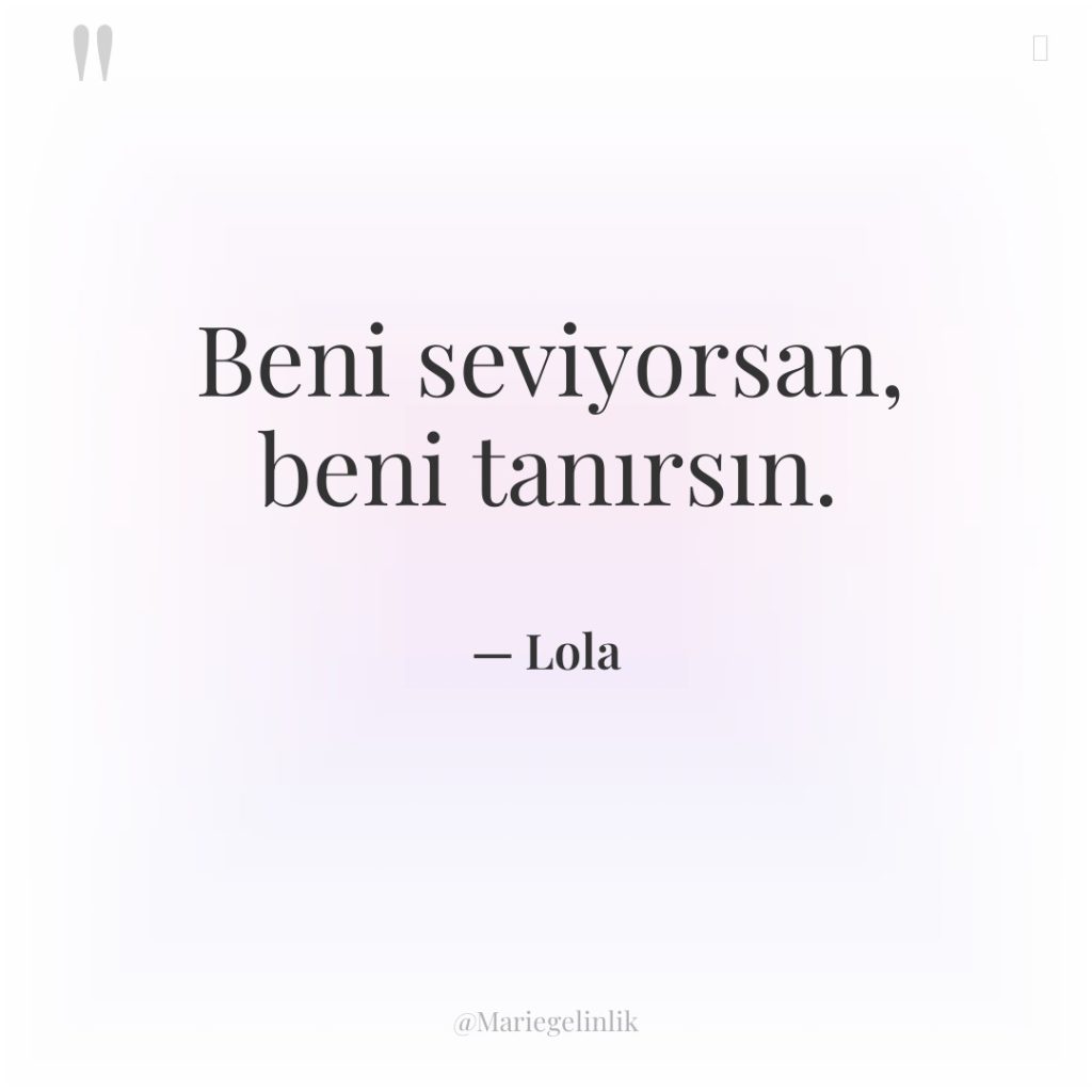 Beni seviyorsan, beni tanırsın.